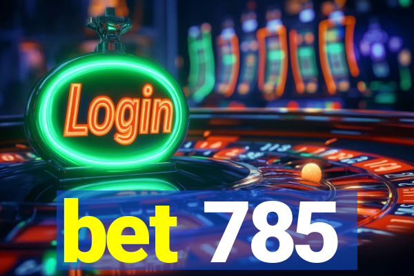 bet 785